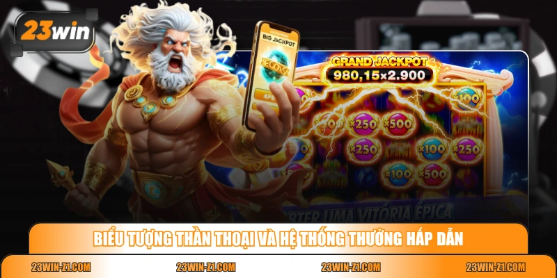 Biểu tượng thần thoại và hệ thống thưởng hấp dẫn
