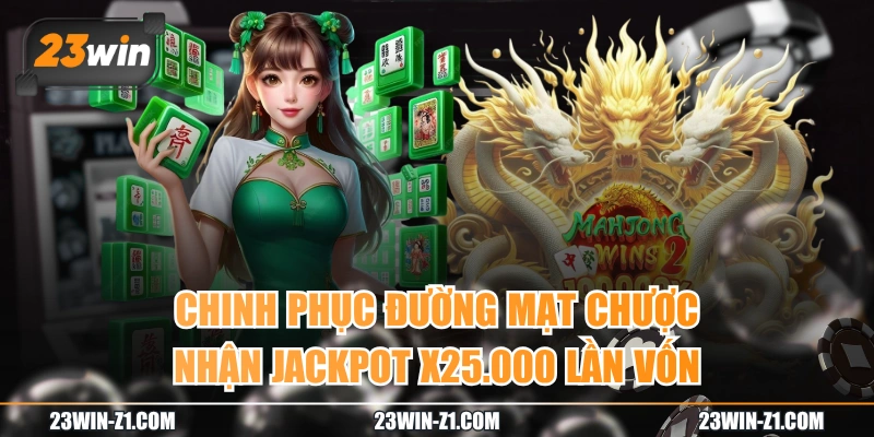 Chinh Phục Đường Mạt Chược Nhận Jackpot X25.000 Lần Vốn