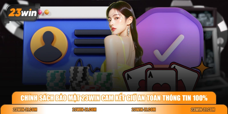 Chính sách bảo mật 23WIN cam kết giữ an toàn thông tin 100%