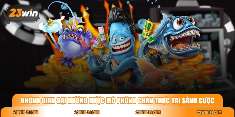 Không gian đại dương được mô phỏng chân thực tại sảnh cược