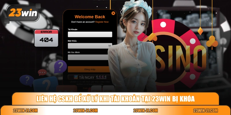 Liên hệ CSKH để xử lý khi tài khoản tại 23WIN bị khóa