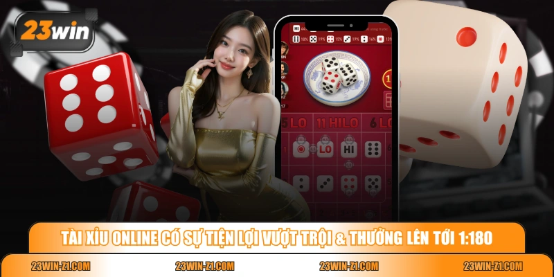 Tài Xỉu online có sự tiện lợi vượt trội & thưởng lên tới 1:180