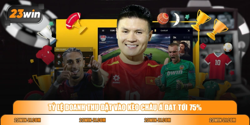 Tỷ lệ doanh thu đặt vào kèo châu Á đạt tới 75%